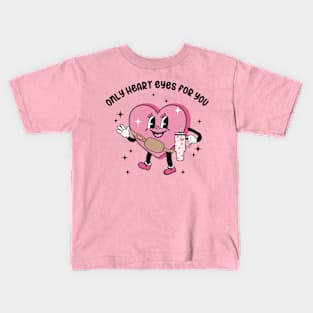 Only Heart Eyes For You Kids T-Shirt